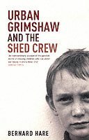 Urban Grimshaw and The Shed Crew 1