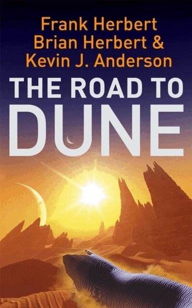 Frank Herbert, Brian Herbert, Kevin J Anderson - Road to Dune, Häftad