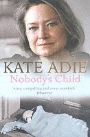 Kate Adie - Nobody's Child, Häftad
