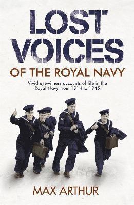 Max Arthur - Lost Voices of The Royal Navy, Häftad