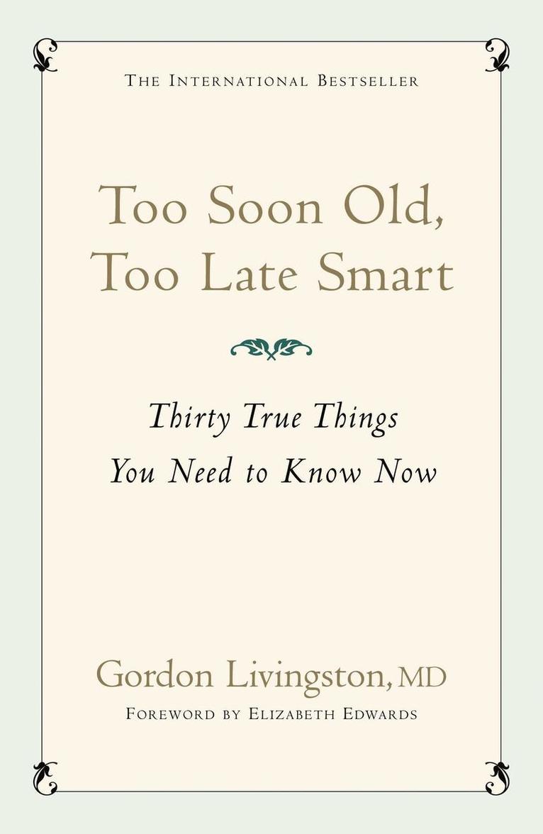 Gordon Livingston Md, Gordon Livingston - Too Soon Old, Too Late Smart, Häftad