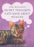 One Hundred Secret Thoughts Cats have about Humans