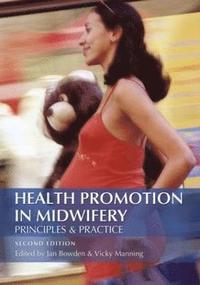 bokomslag Health Promotion in Midwifery : Principles and practice