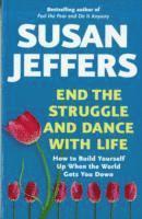 Susan Jeffers - End the Struggle and Dance With Life, Häftad