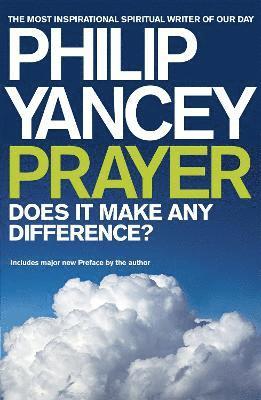 Philip Yancey - Prayer, Häftad