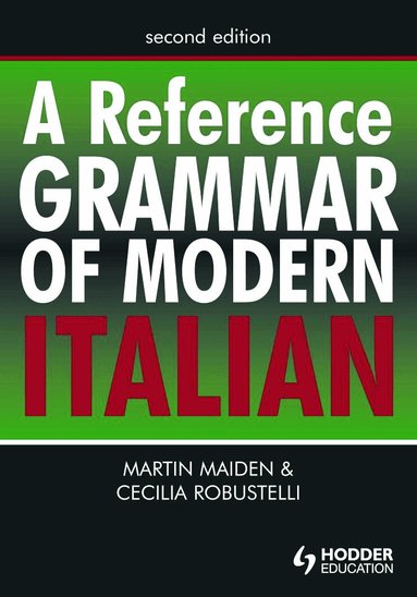 Martin Maiden, Cecilia Robustelli - Reference Grammar of Modern Italian, Häftad