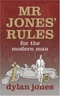 bokomslag Mr Jone's rules for the modern man