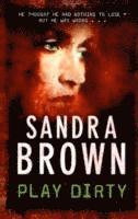 Sandra Brown - Play Dirty, Häftad