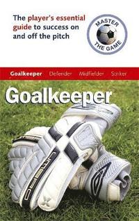 bokomslag Master the Game: Goalkeeper