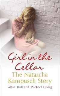 bokomslag Girl in the Cellar - The Natascha Kampusch Story