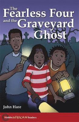 bokomslag Hodder African Readers:The Fearless Four and the Graveyard Ghost