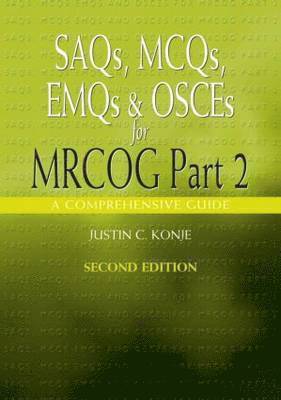 bokomslag SAQs, MCQs, EMQs and OSCEs for MRCOG Part 2, Second edition