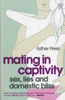Esther Perel - Mating in Captivity, Häftad
