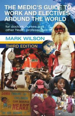 bokomslag The Medic's Guide to Work and Electives Around the World 3E