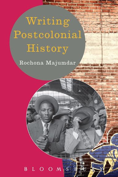 Rochona Majumdar, Heiko Feldner - Writing Postcolonial History, Häftad