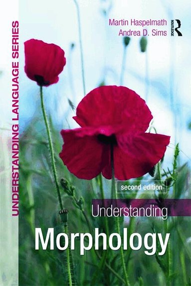 Martin Haspelmath, Andrea Sims - Understanding Morphology, Häftad