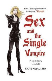bokomslag Sex and the Single Vampire (Dark Ones Book Two)