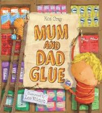 bokomslag Mum and Dad Glue