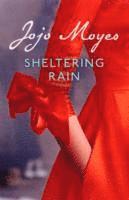Jojo Moyes - Sheltering Rain, Häftad