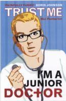 Max Pemberton - Trust Me, I'm a (Junior) Doctor, Häftad
