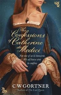 bokomslag The Confessions of Catherine De Medici
