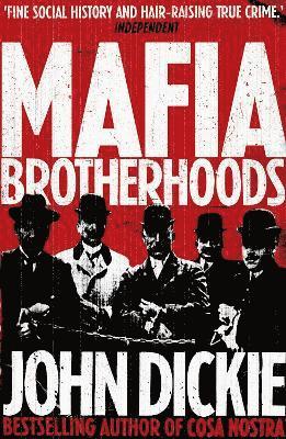 Mafia Brotherhoods: Camorra, mafia, 'ndrangheta: the rise of the Honoured Societies 1