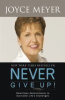 Joyce Meyer - Never Give Up, Häftad