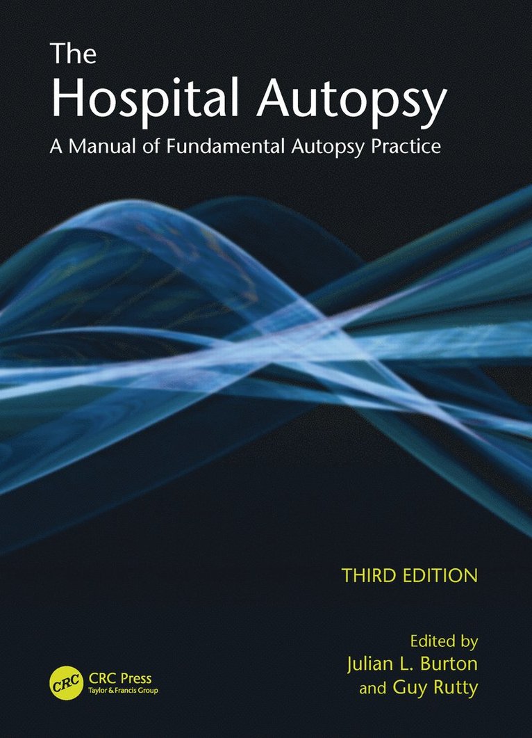 Julian Burton, Guy Rutty, UK) Burton, Julian (University of Sheffield, UK) Rutty, Guy (University of Leicester and Home Office Registered Forensic Pathologist, Leicester - Hospital Autopsy, Inbunden