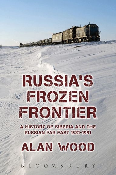 Alan Wood - Russia's Frozen Frontier, Inbunden