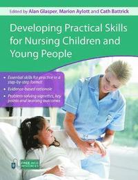 bokomslag Developing Practical Skills for Nursing Children and Young People
