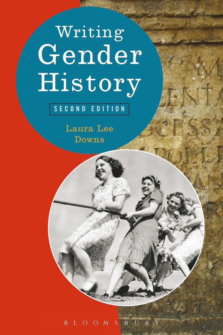 Laura Lee Downs, Laura Lee Downs, Heiko Feldner - Writing Gender History, Häftad