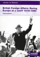 bokomslag Access to History: British Foreign Affairs:  Saving Europe at a cost? 1919-1960 Fourth Edition