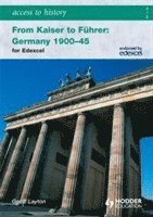 bokomslag Access to History: From Kaiser to Fuhrer: Germany 1900-1945 for Edexcel