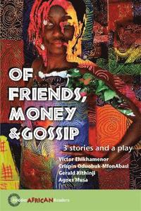 bokomslag Of Friends, Money & Gossip