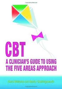 bokomslag CBT: A Clinician's Guide to Using the Five Areas Approach