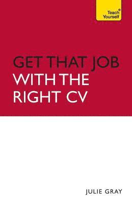 bokomslag Get That Job With The Right CV: Teach Yourself