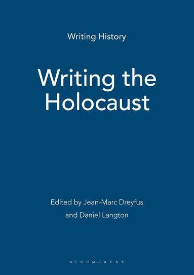 Jean-Marc Dreyfus, Daniel Langton, Heiko Feldner - Writing the Holocaust, Häftad