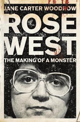 ROSE WEST: The Making of a Monster 1