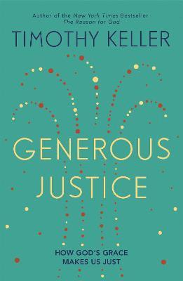 Timothy Keller - Generous Justice, Häftad