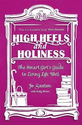 Jo Saxton, Sally Breen - High Heels and Holiness, Häftad
