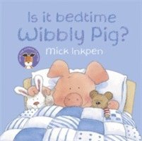 Wibbly Pig: Is It Bedtime Wibbly Pig? 1