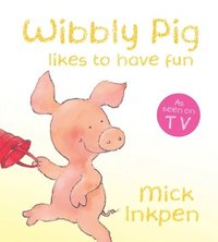 bokomslag Wibbly Pig Likes to Have Fun Board Book