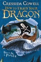 Cressida Cowell - How to Train Your Dragon: How To Be A Pirate, Häftad