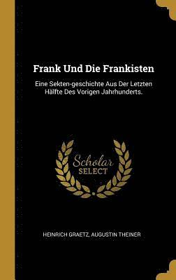 Frank Und Die Frankisten 1