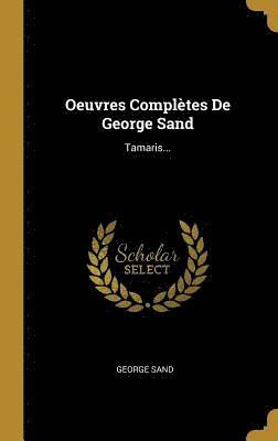 bokomslag Oeuvres Complètes De George Sand: Tamaris...