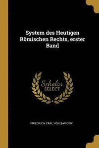 bokomslag System Des Heutigen R mischen Rechts, Erster Band