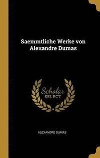 bokomslag Saemmtliche Werke Von Alexandre Dumas