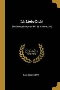 bokomslag Ich Liebe Dich!