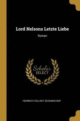 bokomslag Lord Nelsons Letzte Liebe: Roman