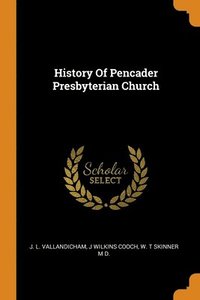 bokomslag History Of Pencader Presbyterian Church